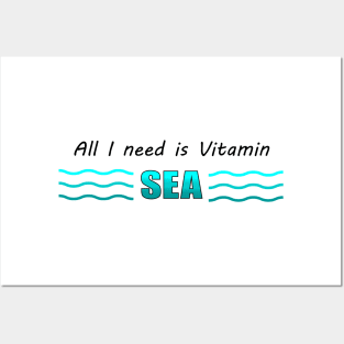 All I need is Vitamin SEA Posters and Art